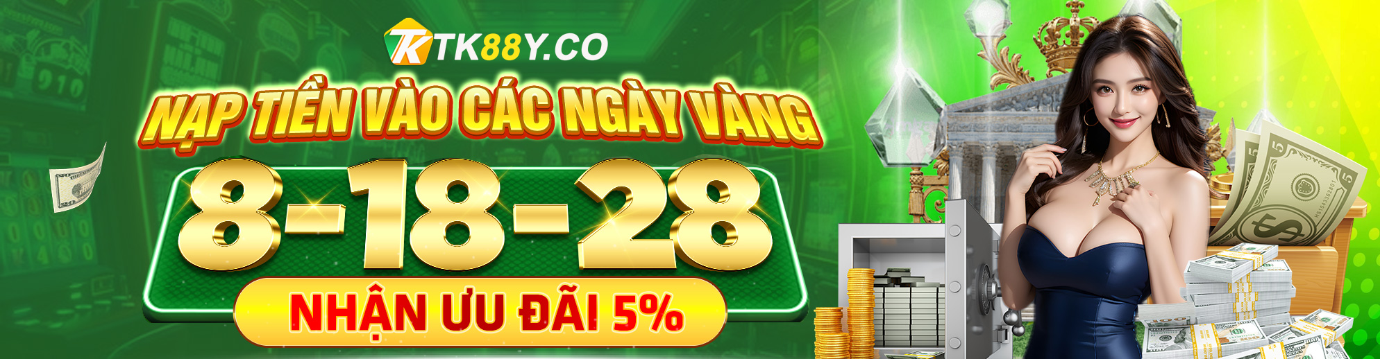 Nạp tiền vào các ngày vàng 8-18-28 tại TK88 nhận ưu đãi 5%