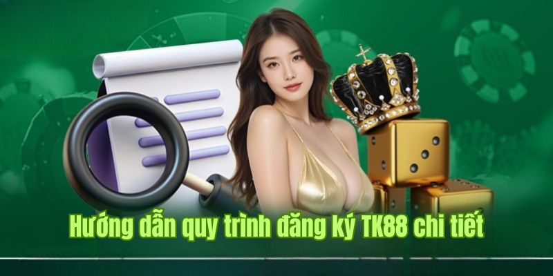 Cách thức đăng ký TK88 dễ dàng thông qua quy trình 3 bước 