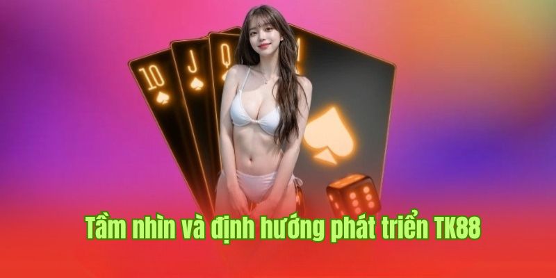 Giới thiệu TK88 giúp định hình xu hướng trên thị trường trực tuyến