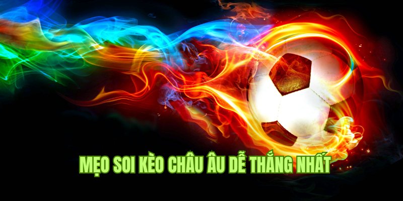 Thông tin về bí quyết soi kèo châu Âu từ chuyên gia